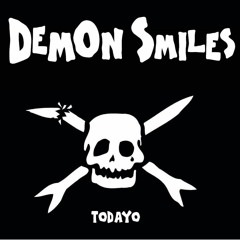 Todayo - Demon Smiles