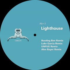 GIB024: Ab+3 - Lighthouse (The Remixes) [Bootleg Ben, Luke Garcia, UNFUG, Alex Bayer]