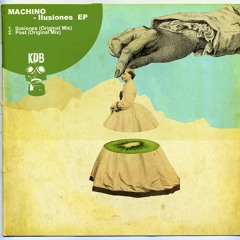 Machino - Ilusiones EP [KDB076D]