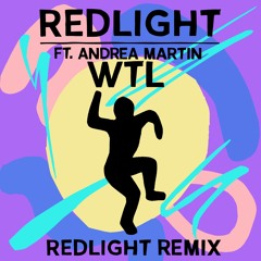 REDLIGHT Ft Andrea Martin - W T L (remix)