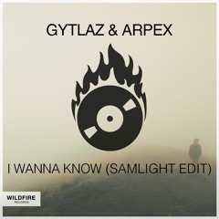 GYTLAZ & Arpex - I Wanna Know (Samlight Intro Edit)