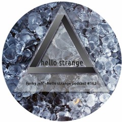 funky jeff - hello strange podcast #162