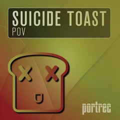 SUICIDE TOAST - POV (RADIO EDIT)[PORTREC | BEATPORT MINIMAL TOP #3]