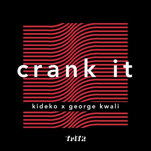 Kideko & George Kwali - Crank It