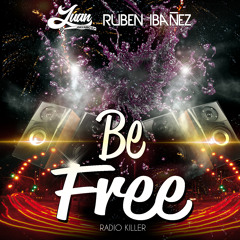 Radio Killer - Be Free (Juan Navarro DJ & Ruben Ibañez Remix)