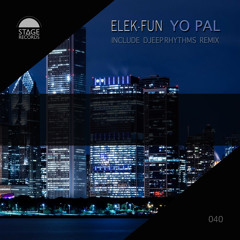 Elek-Fun - Yo Pal (Original Mix) Stage Records 2016