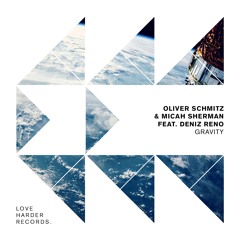 Oliver Schmitz & Micah Sherman feat. Deniz Reno - Gravity (Achilles & One Remix)