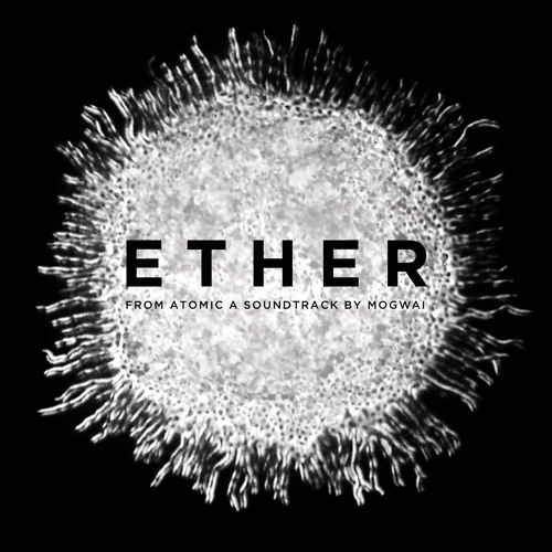 Mogwai // Ether