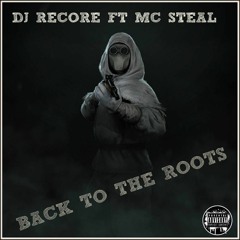 RE-CORE FT MC STEAL - BACK TO THE ROOTS