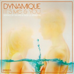 Dynamique - It's Me & You
