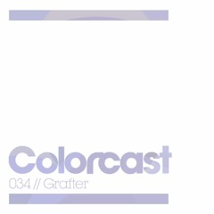 Colorcast 034 with Grafter