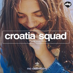Croatia Squad - The D Machine (Original Mix)