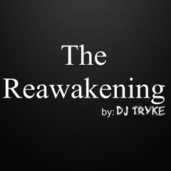 Dj TrYke - The Reawakening [RB Release]