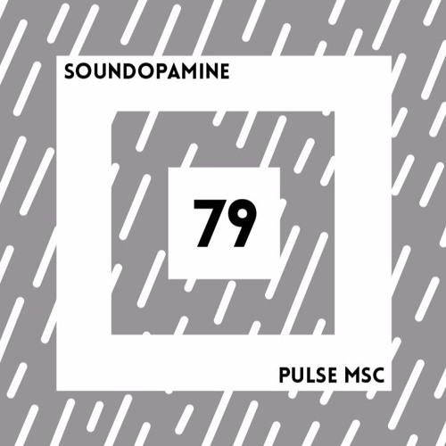 79ème Pulsation - SOUNDOPAMINE