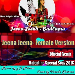 Jeena Jeena-DJ Mithun ft. Vasuda(Official Remix)