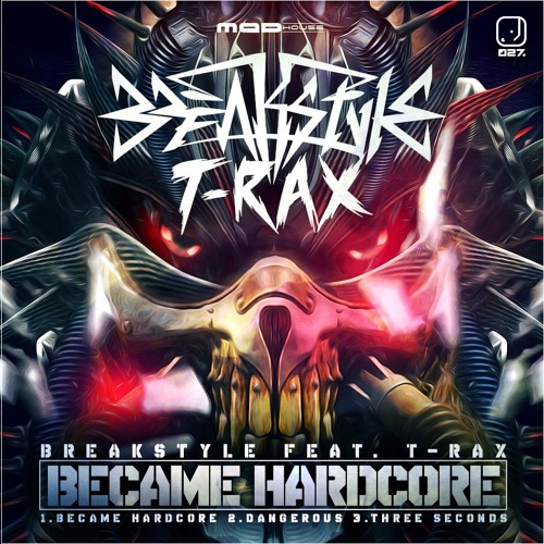 BreakStyle Feat. T-Rax - Became Hardcore