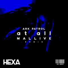 Ark Patrol feat. Veronika Redd - At All (Mallive Remix)[Premiere]