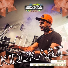 Alex Kidd presents KiddKast | Ep 4 - 60K Facebook Likes Celebration Mix | FREE DOWNLOAD