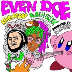 Even Doe X Ruben Slikk Prod.DJ Smokey