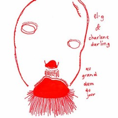 Au grand dam du jour (El-g & Charlène Darling, Au grand dam du jour, 2006, self-release)