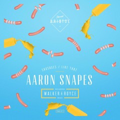 Aaron Snapes - Sausages (Original Mix)