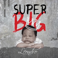 Leondro - Super Big (feat. Yoko Gold)