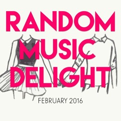 FEBRUARY 2016 | #IndieMusic Playlist | @RandomPlaylists