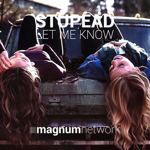 STUPEAD - Let Me Know