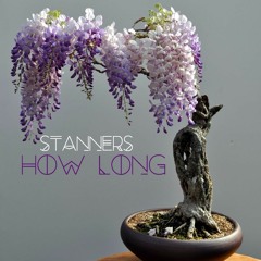 Stanners - How Long (Sold)