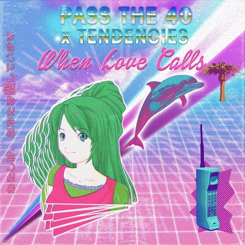 Pass The 40 x Tendencies - When Love Calls