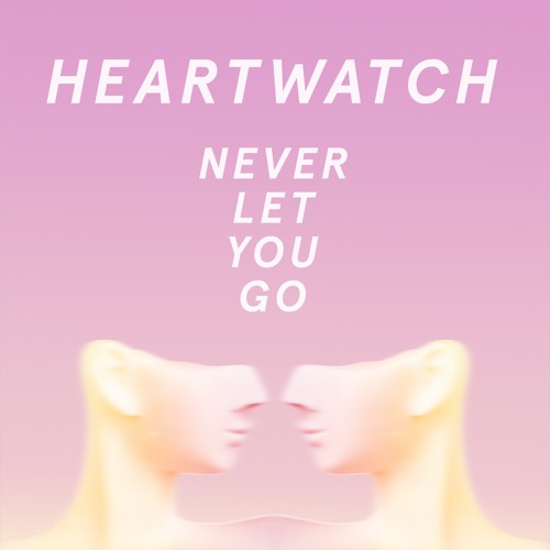 Never Let You Go