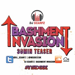 Bashment Invasion 30min Teaser | Mixed By @dj_scarfz (Re-Up)
