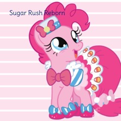 Sugar Rush Reborn (Pinkie Pie Style!)