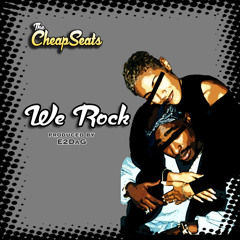 City & The CheapSeats - We Rock (Prod. By E2DaG)