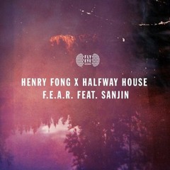 Henry Fong x Halfway House - F.E.A.R (ft. Sanjin) OUT NOW!