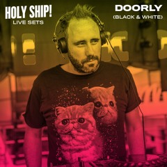 Holy Ship! 2016 Live Sets: Doorly (Black & White)