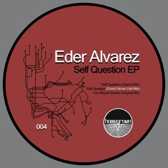 Eder Alvarez - You Should Smoke (Original Mix)