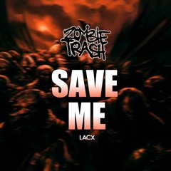 Zombie Trash - Save Me (Original Mix)