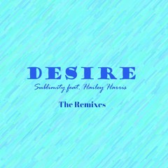 Sublimity x Hailey Harris - Desire (Cw!tt Remix)