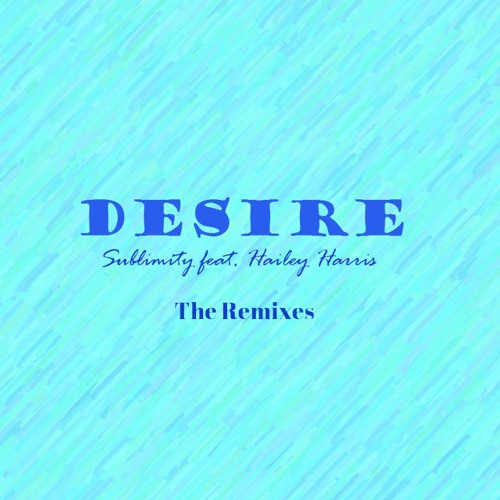 Sublimity x Hailey Harris - Desire (Cw!tt Remix)