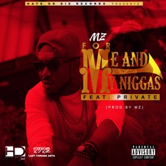 Mz Ft Private(Audio) For Me And My Niggaz