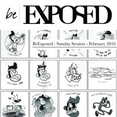 BeExposed : Sunday Session - February 2016