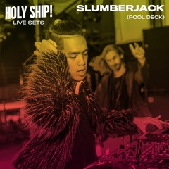 Holy Ship! 2016 Live Sets: Slumberjack (Pool Deck)
