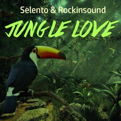 Selento & Rockinsound - Jungle Love (Original Mix)