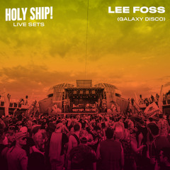 HARD Holy Ship! 2016 - Lee Foss (Galaxy Disco Live Set)