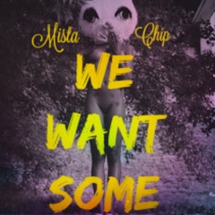 We Want Some