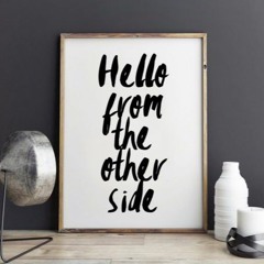 Hello From the Other Side