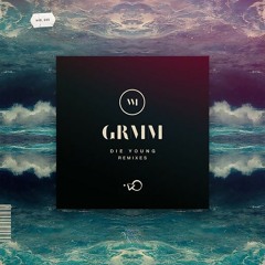 GRMM - Die Young (Maxx Baer Remix)
