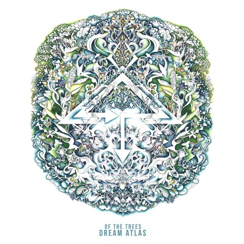 Of The Trees - Dream Atlas