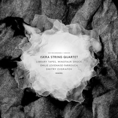 Iskra String Quartet - Chorale (Five)-  Emilie Levienaise-Farrouch Remix